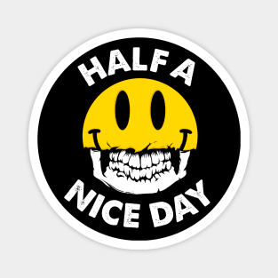 Half A Nice Day Magnet